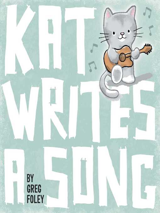 Title details for Kat Writes a Song by Greg Foley - Available